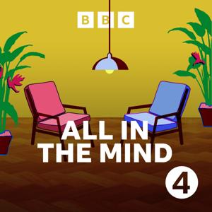 All in the Mind by BBC Radio 4