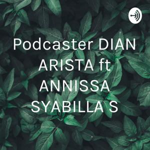 Podcaster DIAN ARISTA ft ANNISSA SYABILLA S