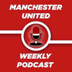 Manchester United Weekly Podcast by Harry Robinson & Jack Tait