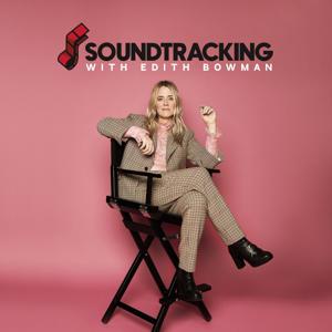 Soundtracking with Edith Bowman by Edith Bowman