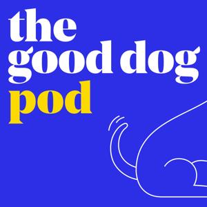 The Good Dog Pod by Good Dog