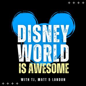 Disney World is Awesome by The Dapper Dads: TJ, Matt and Landon