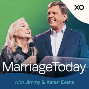 MarriageToday with Jimmy & Karen Evans by XO Podcast Network, Jimmy Evans, Karen Evans