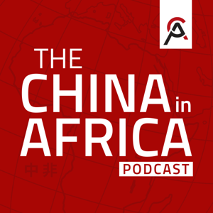 The China in Africa Podcast by The China-Global South Project