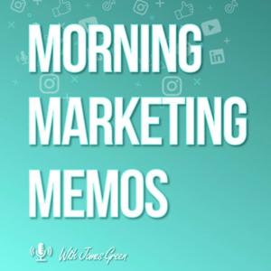 Morning Marketing Memos
