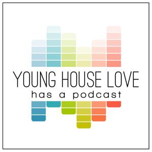 Young House Love Has A Podcast by Sherry & John Petersik