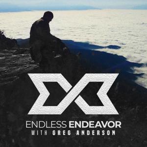 Endless Endeavor with Greg Anderson by Greg Anderson