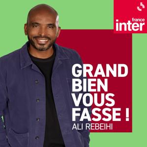 Grand bien vous fasse ! by France Inter
