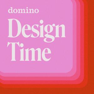 Design Time by Domino Magazine