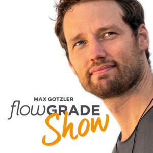 Die Flowgrade Show mit Max Gotzler by Max Gotzler