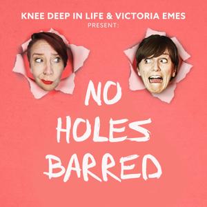 No Holes Barred by Knee Deep In Life, Victoria Emes