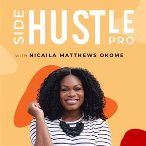 Side Hustle Pro by Nicaila Matthews Okome | Side Hustle Pro Media