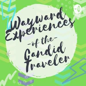 Wayward Experiences of the Candid Traveler