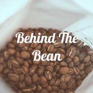 Behind The Bean