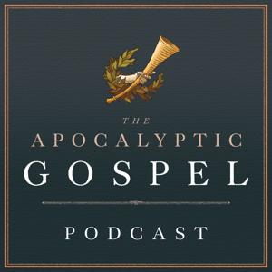 The Apocalyptic Gospel Podcast by The Apocalyptic Gospel