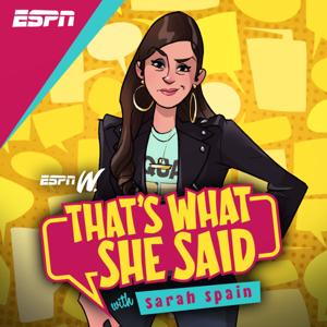 That's What She Said with Sarah Spain by ESPN, Sarah Spain