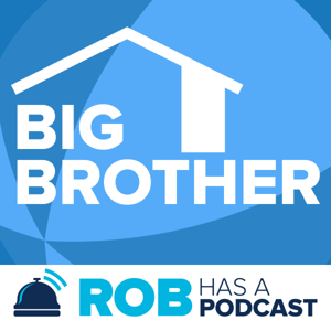 Big Brother Recaps & Live Feed Updates from Rob Has a Podcast by Big Brother Podcast Recaps & BB25 LIVE Feed Updates from Rob Cesternino, Taran Armstrong and more