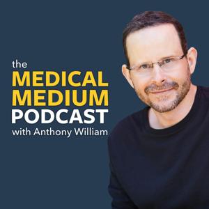 Medical Medium Podcast by Anthony William