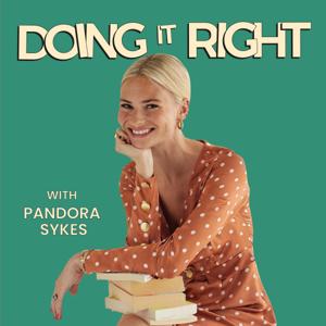 Doing It Right with Pandora Sykes by Pandora Sykes
