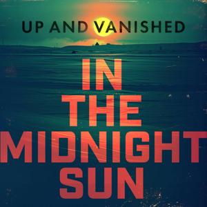 Up and Vanished by Tenderfoot TV
