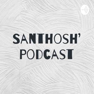 Santhosh' Podcasts