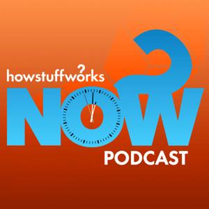 HowStuffWorks NOW by iHeartPodcasts and HowStuffWorks