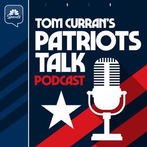 Tom Curran’s Patriots Talk Podcast by NBC Sports Boston