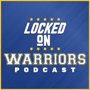 Locked On Warriors – Daily Podcast On The Golden State Warriors by Locked on Podcast Network