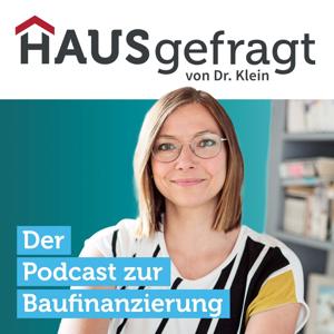 HAUSgefragt von Dr. Klein: Der Podcast zur Baufinanzierung by Anna Commentz