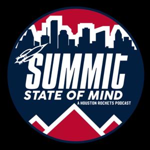 Summit State Of Mind (A Houston Rockets Podcast) by Kenny and Justin Mirabueno