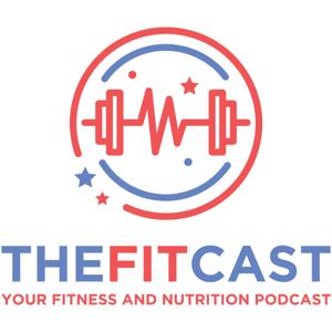 The FitCast: Fitness and Nutrition Podcast by FitCast Network LLC