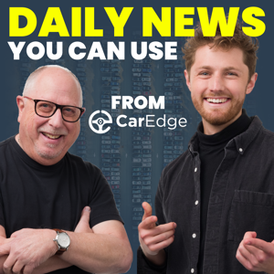 Daily News You Can Use From CarEdge by Ray and Zach Shefska