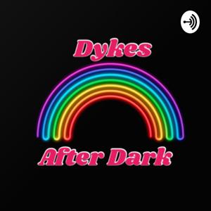 Dykes After Dark