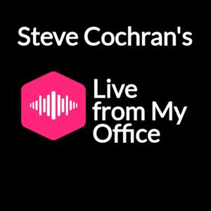 Live From My Office by Steve Cochran