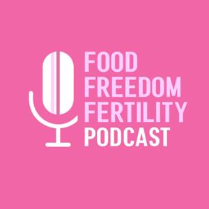Food Freedom and Fertility Podcast by Caitlin Johnson | Sophia Pavia