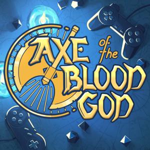 Axe of the Blood God: An RPG Podcast by Axe of the Blood God