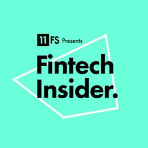 Fintech Insider Podcast by 11:FS by 11:FS