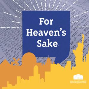 For Heaven's Sake by Shalom Hartman Institute