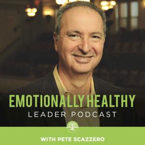 The Emotionally Healthy Leader Podcast by Pete Scazzero