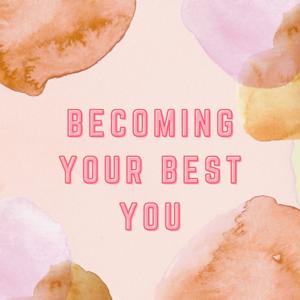 Becoming Your Best You