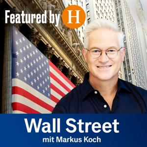 Wall Street mit Markus Koch - featured by Handelsblatt by Markus Koch