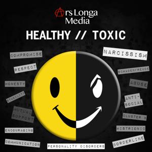 Healthy // Toxic: Relationships with Narcissistic, Borderline, and other Personality Types by Ars Longa Media