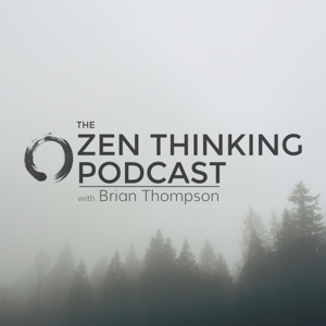 The Zen Thinking Podcast