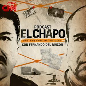 El Chapo: Dos rostros de un capo Podcast by CNN en Español