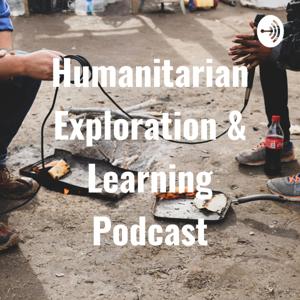 Humanitarian Exploration & Learning Podcast