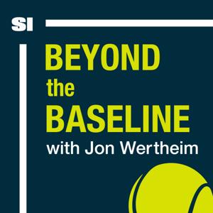 Beyond The Baseline: SI's Tennis Podcast with Jon Wertheim by SI Tennis | Jon Wertheim