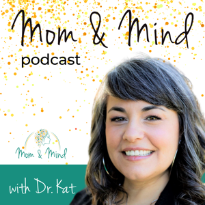 Mom & Mind for Pregnancy and Postpartum Mental Health by Katayune Kaeni, Psy.D.