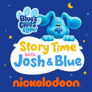 Blue's Clues & You: Story Time with Josh & Blue by Nickelodeon