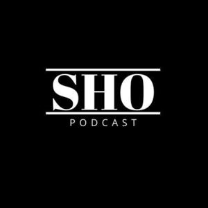 SHO Podcast