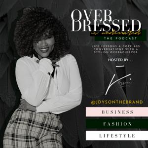 Overdressed is Underrated The Podcast